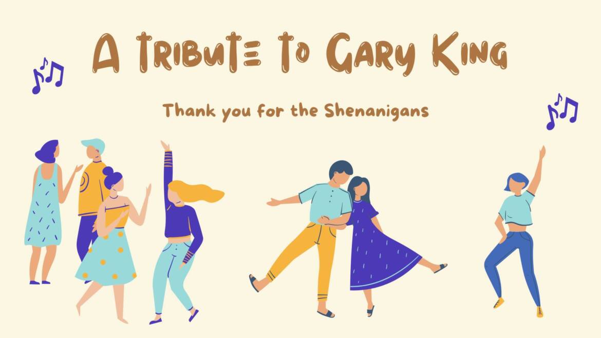 A TRIBUTE TO GARY KING